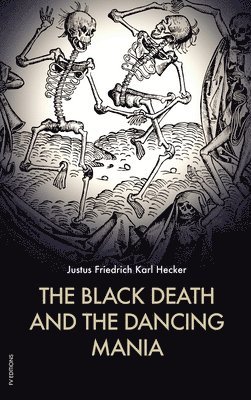 bokomslag The Black Death and the Dancing Mania