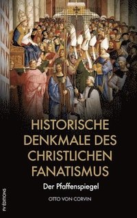 bokomslag Historische Denkmale des christlichen Fanatismus