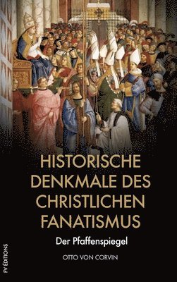 Historische Denkmale des christlichen Fanatismus 1