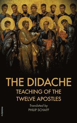 Philipp Schaff - Didache, Inbunden