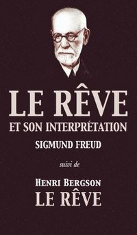 bokomslag Le Rve et son interprtation (suivi de Henri Bergson