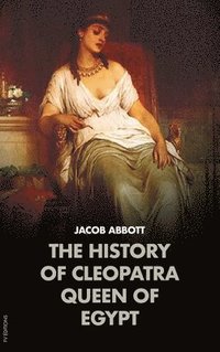 bokomslag History of Cleopatra, Queen of Egypt