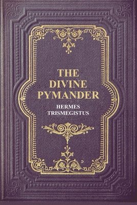 Hermes Trismegistus - Divine Pymander, Häftad