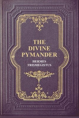 The Divine Pymander 1