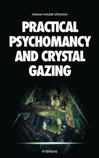 bokomslag Practical Psychomancy and Crystal Gazing