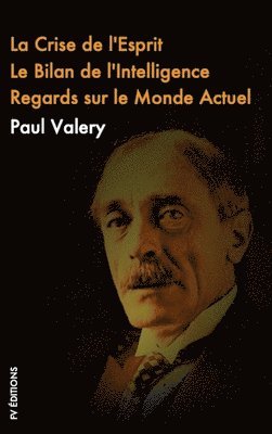 bokomslag La crise de L'esprit, Le Bilan de l'Intelligence, Regards sur le monde actuel