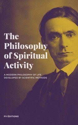 bokomslag Philosophy of Spiritual Activity