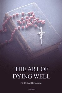 bokomslag The Art of Dying Well