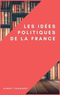 bokomslag Les ides politiques de la France