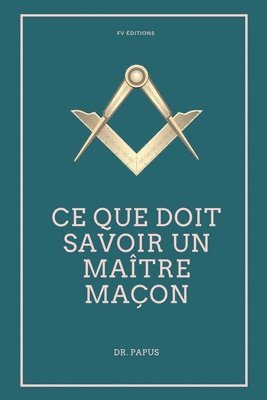 Ce que doit savoir un Matre Maon 1