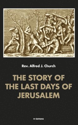 The story of the last days of Jerusalem 1
