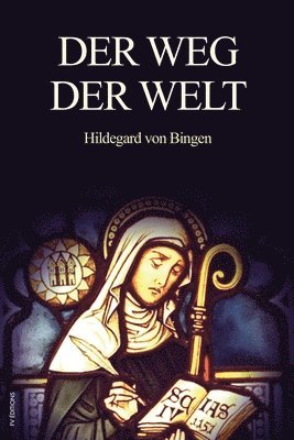 Hildegard Von Bingen - Weg der Welt, Häftad