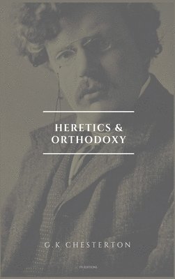 Heretics and Orthodoxy 1