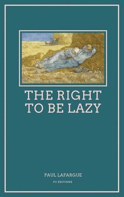 bokomslag The Right To Be Lazy