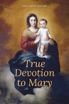 Saint Louis De Montfort - True Devotion to Mary, Häftad