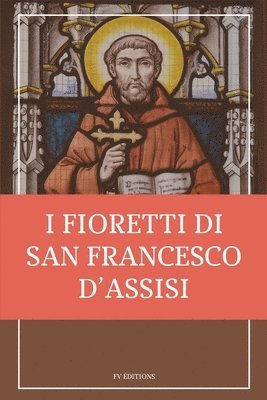 San Francesco D'Assisi - I fioretti di san Francesco, Häftad. Tillgänglighet: Lägg i varukorg