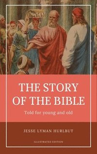 bokomslag Hurlbut's story of the Bible