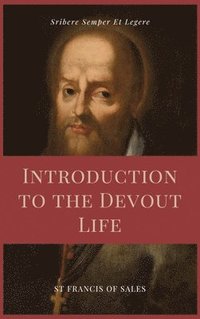 bokomslag Introduction to the Devout Life (Annotated)