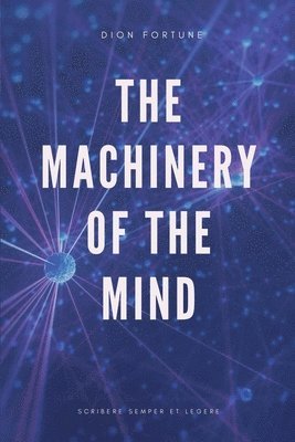 Dion Fortune - Machinery of the Mind (Annotated), Häftad