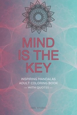 bokomslag Mind is the Key - Inspiring Mandalas