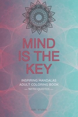 Mind is the Key - Inspiring Mandalas 1