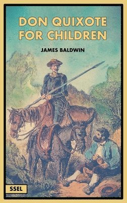 James Baldwin - Don Quixote for Children (Illustrated), Inbunden