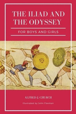 The Iliad and the Odyssey for boys and girls (Illustrated) 1