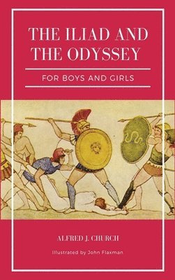 The Iliad and the Odyssey for boys and girls (Illustrated) 1