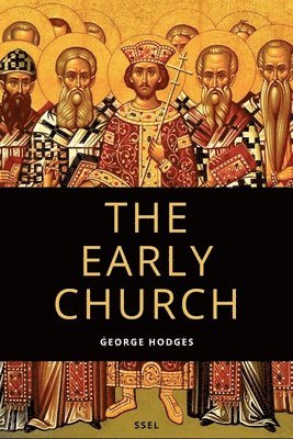 George Hodges - Early Church, Häftad. Tillgänglighet: Lägg i varukorg