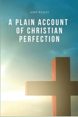 A Plain Account of Christian Perfection 1