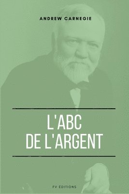 Andrew Carnegie - L'ABC de l'Argent, Häftad