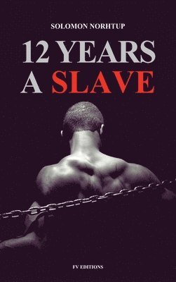 Solomon Northup - 12 Years a Slave, Inbunden