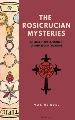 Max Heindel - Rosicrucian Mysteries, Inbunden