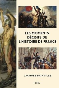 bokomslag Les moments dcisifs de l'Histoire de France