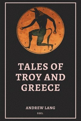 Andrew Lang - Tales of Troy and Greece, Häftad