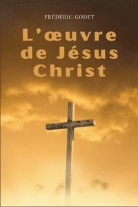 bokomslag L'oeuvre de Jsus-Christ
