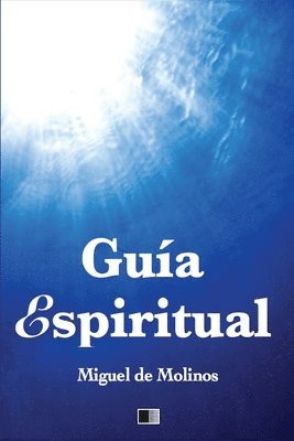 Miguel De Molinos, Miguel de Molinos - Guía Espiritual, Häftad