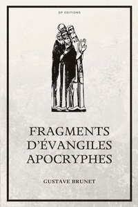 bokomslag Fragments d'Évangiles Apocryphes