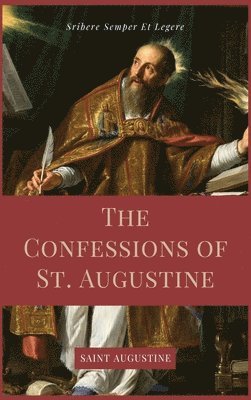 Saint Augustine - Confessions of St. Augustine, Inbunden
