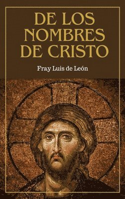 Fray Luis de Léon - De los nombres de Cristo, Inbunden