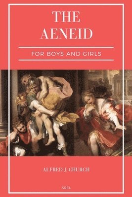Alfred J Church - Aeneid for Boys and Girls, Häftad