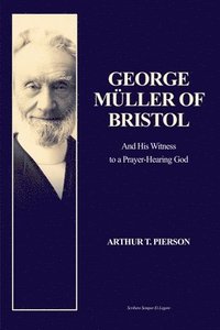 bokomslag George Mller of Bristol