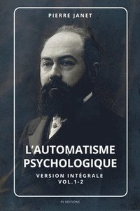 bokomslag L'automatisme psychologique: Version intégrale Vol.1-2