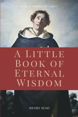 Henry Suso - Little Book of Eternal Wisdom, Häftad