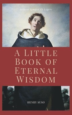 Henry Suso - Little Book of Eternal Wisdom, Inbunden