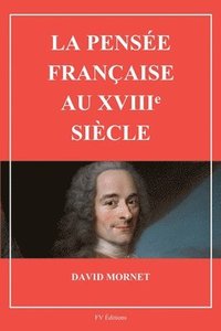 bokomslag La pense franaise au XVIIIe sicle