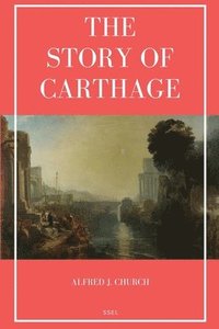 bokomslag The Story of Carthage