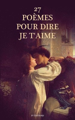 27 Poèmes pour dire Je t'aime 1