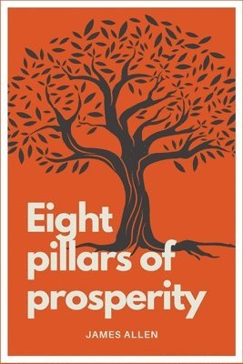 James Allen - Eight pillars of prosperity, Häftad