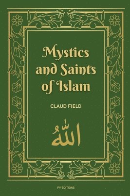 Claud Field - Mystics and Saints of Islam, Häftad